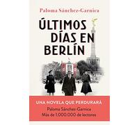 Últimos días en Berlín: Finalista Premio Planeta 2021 (Autores Españoles e Iberoamericanos), versión en español