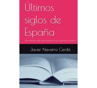 Últimos siglos de España: Una familia, siete generaciones, seis regímenes políticos
