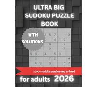 Ultra Big Sudoku Puzzle Book: 1000+ sudoku puzzle for adults with Solutions - Easy, Medium, Hard Levels a great choice for adult gift