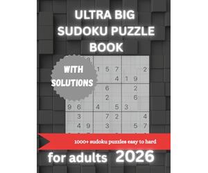 Ultra Big Sudoku Puzzle Book: 1000+ sudoku puzzle for adults with Solutions - Easy, Medium, Hard Levels a great choice for adult gift