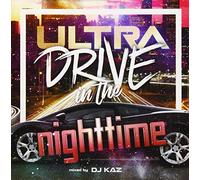 ULTRA DRIVE in the night time mixed by DJ KAZ