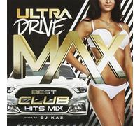 ULTRA DRIVE MAX-BEST CLUB HITS MIX- mixed by DJ KAZ