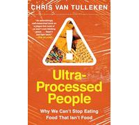 Ultra-Processed People: Why We Can't Stop Eating Food That Isn't Food