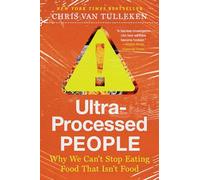Ultra-processed People: Why We Can't Stop Eating Food That Isn't Food