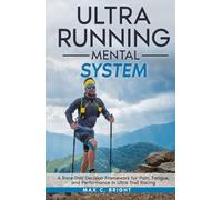 Ultra Running Mental System: A Race-Day Decision Framework for Pain, Fatigue, and Performance in Ultra Trail Racing