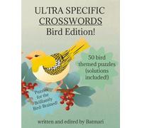 Ultra Specific Crossword Puzzles: Bird Edition!: Bird based activity book