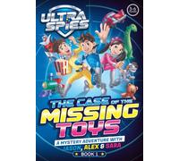Ultra Spies: The Case of the Missing Toys: A Mystery Adventure with Jason, Alex & Sara
