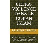ULTRA-VIOLENCE DANS LE CORAN ISLAM: Coran 60-Coran 5-Coran 65-Coran 9-Coran 81-Coran 18