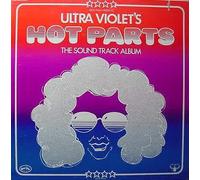 ULTRA VIOLET'S HOT PARTS - ORIGINAL MOTION PICTURE SOUNDTRACK LP