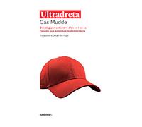 Ultradreta: Decàleg per entendre d'on ve i on va l'onada que amenaça la democràcia (FORA DE COL·LECCIO)