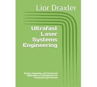 Ultrafast Laser Systems Engineering: Design, Integration, and Commercial Applications of Femtosecond and Picosecond Light Sources