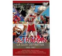 Ultraman: La Guia Definitiva 1966-1987