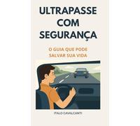ULTRAPASSE COM SEGURANÇA: O GUIA QUE PODE SALVAR SUA VIDA