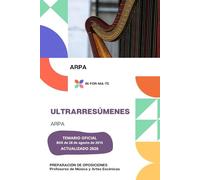 ULTRARRESÚMENES: ARPA: PREPARACIÓN DE OPOSICIONES: CUERPO PROFESORES DE MÚSICA Y ARTES ESCÉNICAS