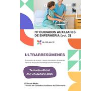 ULTRARRESÚMENES: CUIDADOS AUXILIARES DE ENFERMERÍA (VOL 2): Promoción de la salud y apoyo psicológico al paciente. Técnicas de ayuda odontológica/ ... Auxiliares de Enfermería - FP Grado Medio)