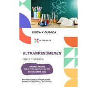 ULTRARRESÚMENES: FÍSICA Y QUÍMICA: PREPARACIÓN DE OPOSICIONES: PROFESORES ENSEÑANZA SECUNDARIA