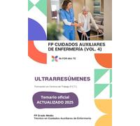 ULTRARRESÚMENES: FP CUIDADOS AUXILIARES DE ENFERMERÍA (VOL 4): Formación en Centros de Trabajo (F.C.T.). (Ultrarresúmenes Cuidados Auxiliares de Enfermería - FP Grado Medio)