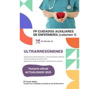 ULTRARRESÚMENES: FP CUIDADOS AUXILIARES DE ENFERMERÍA (VOLUMEN 1): Operaciones administrativas y documentación sanitaria. Técnicas básicas de ... medio hospitalario y limpieza del material