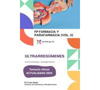 ULTRARRESÚMENES: FP FARMACIA Y PARAFARMACIA (VOL. 4): Anatomofisiología y patología básicas.