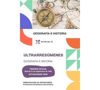 ULTRARRESÚMENES: GEOGRAFÍA E HISTORIA: Preparación de oposiciones: Profesores Enseñanza Secundaria