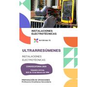 ULTRARRESÚMENES: INSTALACIONES ELECTROTÉCNICAS: PREPARACIÓN DE OPOSICIONES: CUERPO PROFESORES DE ENSEÑANZA SECUNDARIA