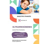 ULTRARRESÚMENES: MAESTRO FRANCÉS: PREPARACIÓN DE OPOSICIONES: CUERPO DE MAESTROS