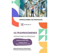 ULTRARRESÚMENES: OPERACIONES DE PROCESOS: PREPARACIÓN DE OPOSICIONES: CUERPO PROFESORES DE ENSEÑANZA SECUNDARIA