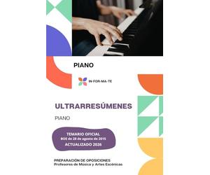 ULTRARRESÚMENES: PIANO: PREPARACIÓN DE OPOSICIONES: CUERPO PROFESORES DE MÚSICA Y ARTES ESCÉNICAS
