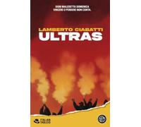 Ultras. Ogni maledetta domenica vincere o perdere non conta (Italian tabloid)