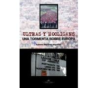 Ultras Y Hooligans, Una Tormenta Sobre Europa