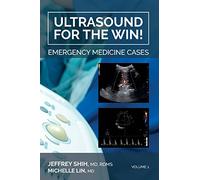 Ultrasound for the Win!: Emergency Medicine Cases: Volume 1