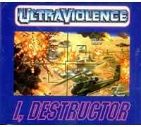 Ultraviolence - I, Destructor Ep