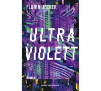 Ultraviolett: Roman | Vom Autor des Erfolgsdebüt 'Lanz'