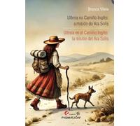 ULTREIA EN EL CAMINO INGLÉS: LA MISIÓN DEL ARA SOLIS