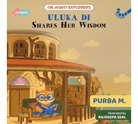 Uluka Di Shares Her Wisdom (The Mighty Explorers)