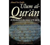 Ulum al Qur'an: An Introduction to the Sciences of the Qur'an (Koran)