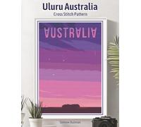 Uluru Australia Cross Stitch Pattern: A Retro Travel Poster Embroidery Chart (WanderStitch: A Retro Travel Cross-Stitch Collection)