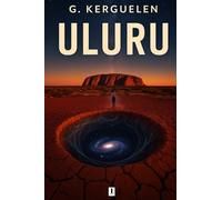 ULURU: Zwischen den Sternen und dem Zusammenbruch - Ein Hard-Science-Fiction-Roman (Uluru-Trilogie, Band 1)