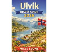 ULVIK TRAVEL GUIDE 2026: Hardangerfjord Views, Apple Orchards, Scenic Hiking & Waterfall Trails