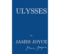 Ulysses (Classic Hardcover): James Joyce, Uncensored HARDCOVER 1922 Original Collectible Classic Edition, A Modernist Irish Literary Masterpiece