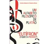 Um Alfabeto Filosófico De Platão - Eutífron (ebook)