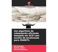 Um algoritmo de roteamento eficiente baseado em ACO com auxílio de localização para MANETs
