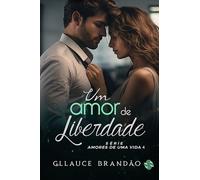 UM AMOR DE LIBERDADE