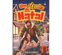 Um Amor de Natal: 1 (Série: Amores que Não Avisam)