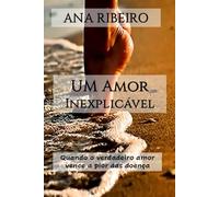 Um Amor Inexplicável: Quando o amor vence a pior das doenças