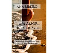 Um Amor Inexplicável: Quando o amor vence a pior das doenças
