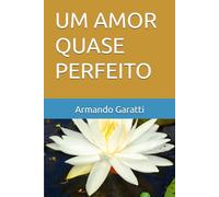 UM AMOR QUASE PERFEITO