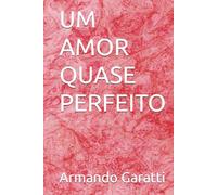 UM AMOR QUASE PERFEITO