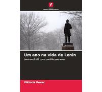 Um ano na vida de Lenin: Lenin em 1917 como portfólio para aulas