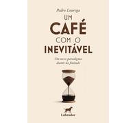 Um café com o inevitável: Um novo paradigma diante da finitude